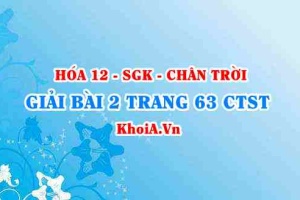 Bài 2 trang 63 Hóa 12 Chân trời sáng tạo